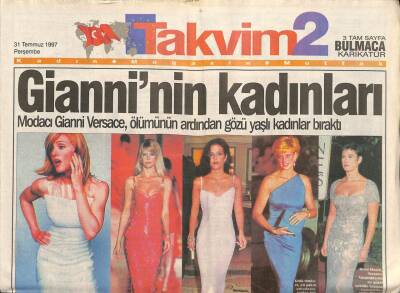 Takvim Gazetesi Takvim 2 Eki 31 Temmuz 1997 - Gianninin Kadınları , Modacı Gianni Versace , Ölümünün Ardından Gözü Yaşlı Kadınlar Bıraktı GZ96654 - 1