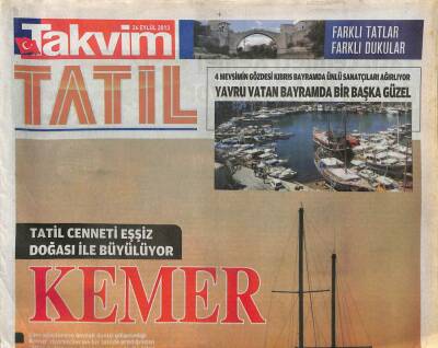 Takvim Gazetesi Tatil Eki 26 Eylül 2013 - Tatil Cenneti Eşşiz Doğası İle Büyülüyor KEMER GZ113179 - 1