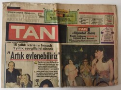 Tan Gazetesi 18 Mayıs 1984 - Beşiktaşın Eski Başkanı Mehmet Üstünkaya Nazan Şoray İçin Karısını Boşadı GZ11981 - 1