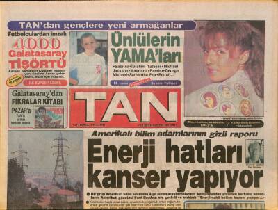 Tan Gazetesi 28 Temmuz 1989 - Sophia Loren Tarlada Basıldı - Enerji Hatları Kanser Yapıyor GZ127487 - 1