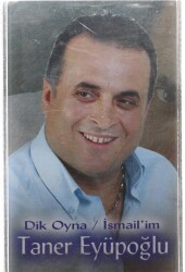 Taner Eyüpoğlu - Dik Oyna / İsmail'im Kaset (Sıfır) KST7607 - 3
