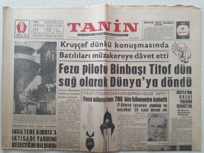 Tanin Gazetesi - 8 Ağustos 1961 - Feza Pilotu Binbaşı Titof Sağ Olarak Dünyaya Döndü, Rusyanın Kredi Teklifini Reddettik GZ111136 - 1
