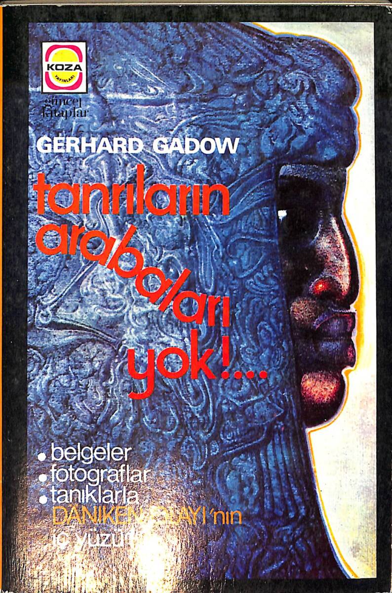 Tanrıların Arabaları Yok (Belgeler, Fotograflar, Tanıklarla Daniken Olayı'nın İç Yüzü!) NDR100269 - 1