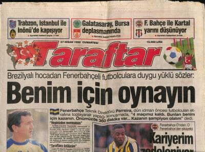 Taraftar Gazetesi 27 Nisan 1996 - Şen , Fair-Play Ödülü İstedi - Fenerbahçe İle Kartal Yarını Düşünmüyor GZ123163 - 1