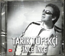 Tarık Tüfekçi - İnce İnce CD (İkinci El) CD4792 - Gökçekoleksiyon