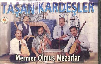 Taşan Kardeşler *Mermer Olmuş Mezarlar * Kaset KST15209 - 1