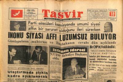 Tasvir Gazetesi 18 Şubat 1963 - İsmet İnönü Siyasi Affı Lüzumsuz Buluyor GZ64934 - 2