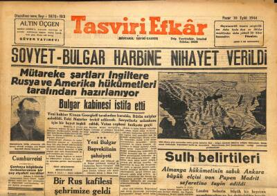 Tasviri Efkar Gazetesi 10 Eylül 1944 - Sovyet - Bulgar Harbine Nihayet Verildi GZ71297 - 2