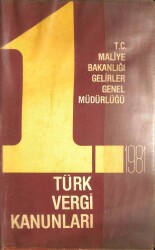 T.C. MALİYE BAKANLIĞI GELİRLER GENEL MÜDÜRLÜĞÜ 1981 TÜRK VERGİ KANUNLARI (1.BASKI) NDR76140 - Gökçekoleksiyon