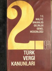 T.C. MALİYE BAKANLIĞI GELİRLER GENEL MÜDÜRLÜĞÜ 1981 TÜRK VERGİ KANUNLARI (2.BASKI) NDR76139 - Gökçekoleksiyon