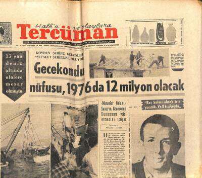 Tercüman 18 Temmuz 1966 - Gecekondu Nüfusu, 1976da 12 Milyon Olacak. - Türkeş Milletin Oyu İle İktidara Gelen Partiye Yardım Şarttır. GZ123668 - 1
