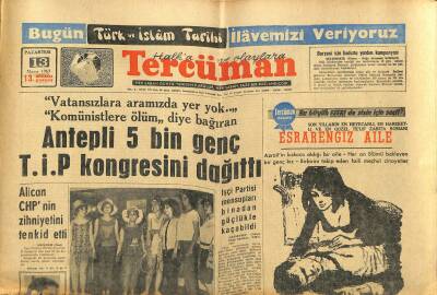 Tercüman Gazetesi 13 Mayıs 1963 - Antepli 5 Bin Genç T.İ.P. Kongresini Dağıttı - Kiracılar Derneğinin Kasasında İki Lira Var GZ123399 - 1