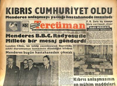 Tercüman Gazetesi 20 Şubat 1959 - KIBRIS CUMHURİYET OLDU , Menderes Anlaşmayı Yattığı Hastanede İmzaladı GZ86071 - 1