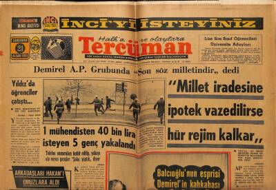 Tercüman Gazetesi 21 Nisan 1971 - Yıldızda Öğrenciler Çatıştı... - Demirel A.P. Grubunda Son Söz Milletindir dedi GZ123532 - 1