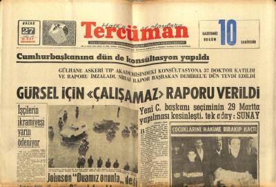 Tercüman Gazetesi 27 Mart 1966 - Gürsel İçin Çalışamaz Raporu Verildi GZ54774 - 1