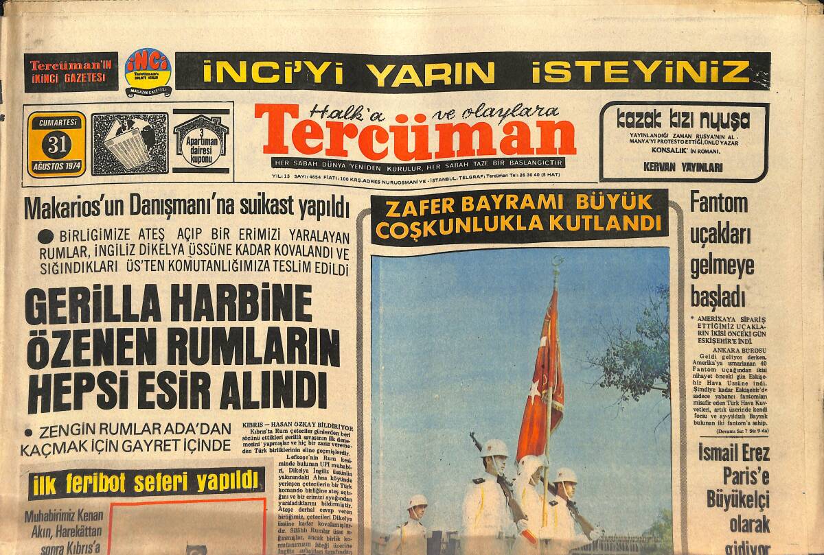 Tercüman Gazetesi 31 Ağustos 1974 - Gerilla Harbine Özenen Rumların Hepsi Esir Alındı - İsmail Erez Paris'e Büyükelçi Olarak Gidiyor GZ145859 - 1