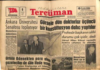 Tercüman Gazetesi 6 Aralık 1960 - Gürsele Dün Doktorlar Üçüncü Bir Konsültasyon Daha Yaptılar GZ67524 - 2