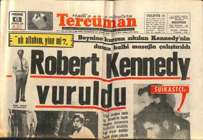 Tercüman Gazetesi 6 Haziran 1968 - ROBERT KENNEDY VURULDU - Beynine Kurşun Sıkılan Kennedynin Duran Kalbi Masajla Çalıştırıldı GZ118014 - 1
