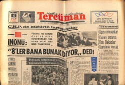 Tercüman Gazetesi 6 Şubat 1967 - İnönü Ne Zaman Ölecek Diye Düşünenler Var , Adam Belki 1000 Sene Yaşayacak ... GZ65829 - 2