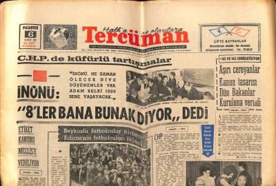 Tercüman Gazetesi 6 Şubat 1967 - İnönü Ne Zaman Ölecek Diye Düşünenler Var , Adam Belki 1000 Sene Yaşayacak ... GZ65829 - 2