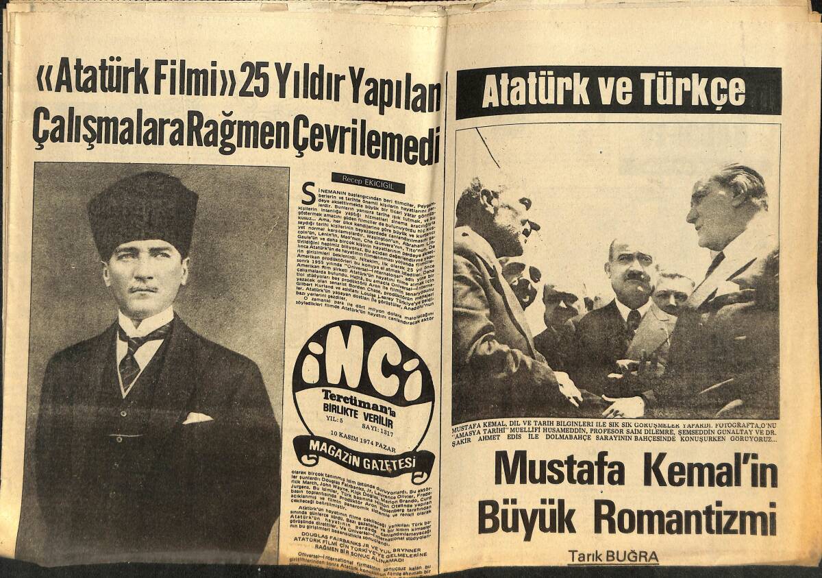 Tercüman Gazetesi İnci Eki 10 Kasım 1974 - Atatürk Filmi 25 Yıldır Yapılan Çalışmalara Rağmen Çevrilemedi - Mustafa Kemal'in Büyük Romantizmi GZ146245 - 1