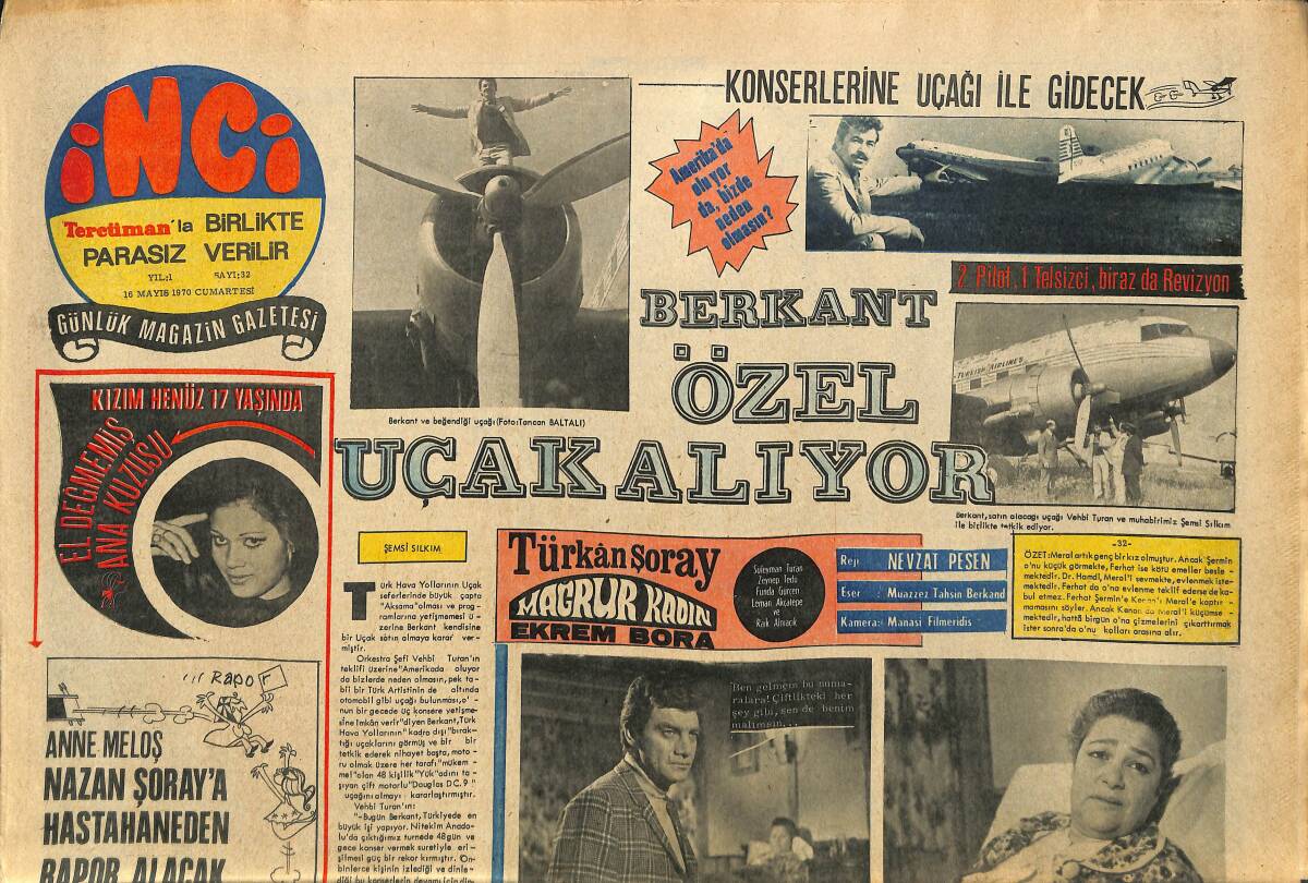 Tercüman Gazetesi İnci Eki 16 Mayıs 1970 - Berkant Özel Uçak Alıyor - Anne Meloş , Nazan Şoray'a Hastahaneden Rapor Alacak GZ141147 - 1