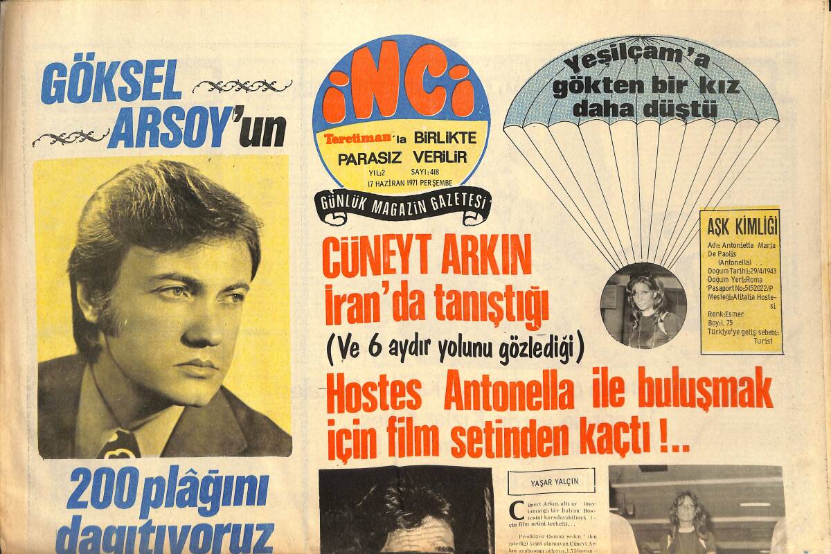 Tercüman Gazetesi İnci Eki 17 Haziran 1971 - Cüneyt Arkın İran'da Tanıştığı Hostes Antonella İle Buluşmak İçin Film Setinden Kaçtı !.. GZ145502 - 1
