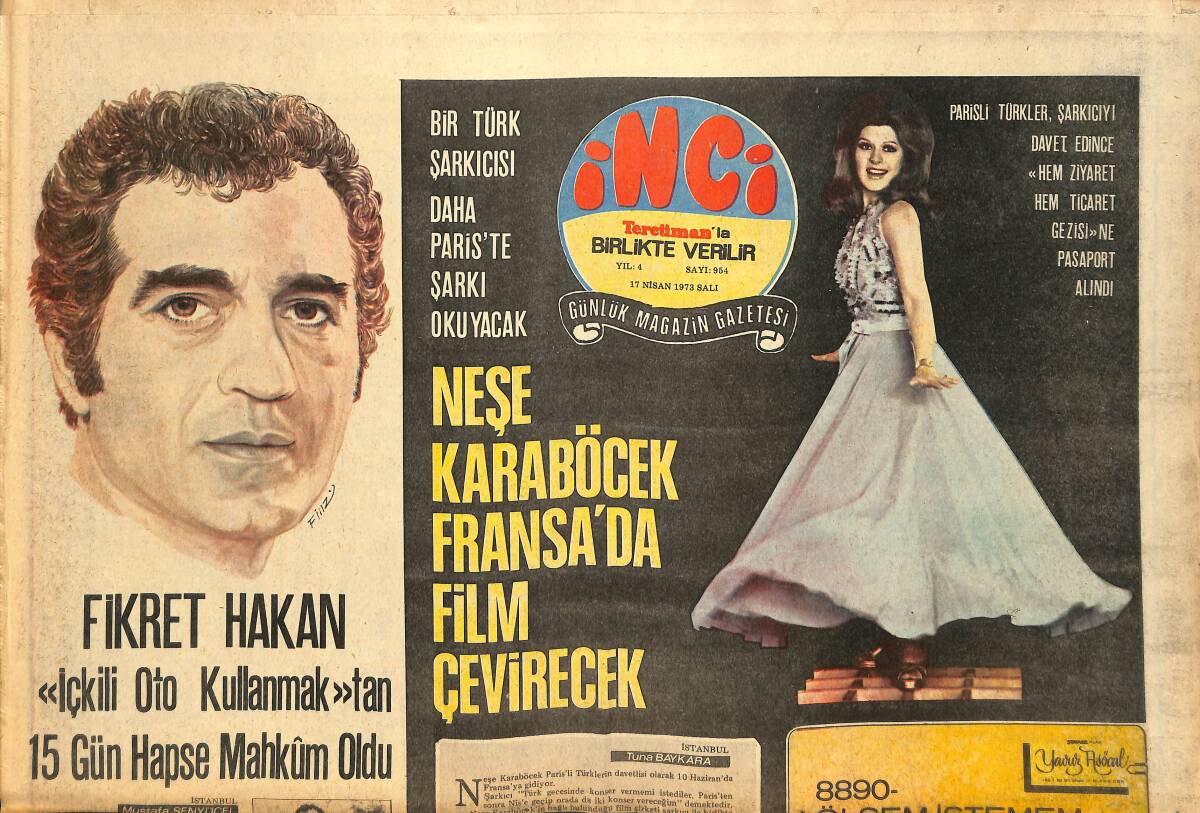 Tercüman Gazetesi İnci Eki 17 Nisan 1973 - Neşe Karaböcek Fransa'da Film Çevirecek - Fikret Hakan İçkili Oto Kullanmaktan 15 Gün Hapse Mahkum Oldu GZ145615 - 1
