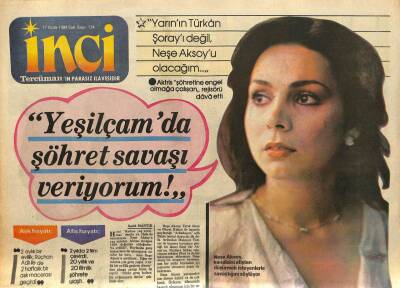 Tercüman Gazetesi İnci Eki 17 Ocak 1984 - Neşe Aksoy, Yeşilçam da Şöhret Savaşı Veriyorum GZ78461 - 1