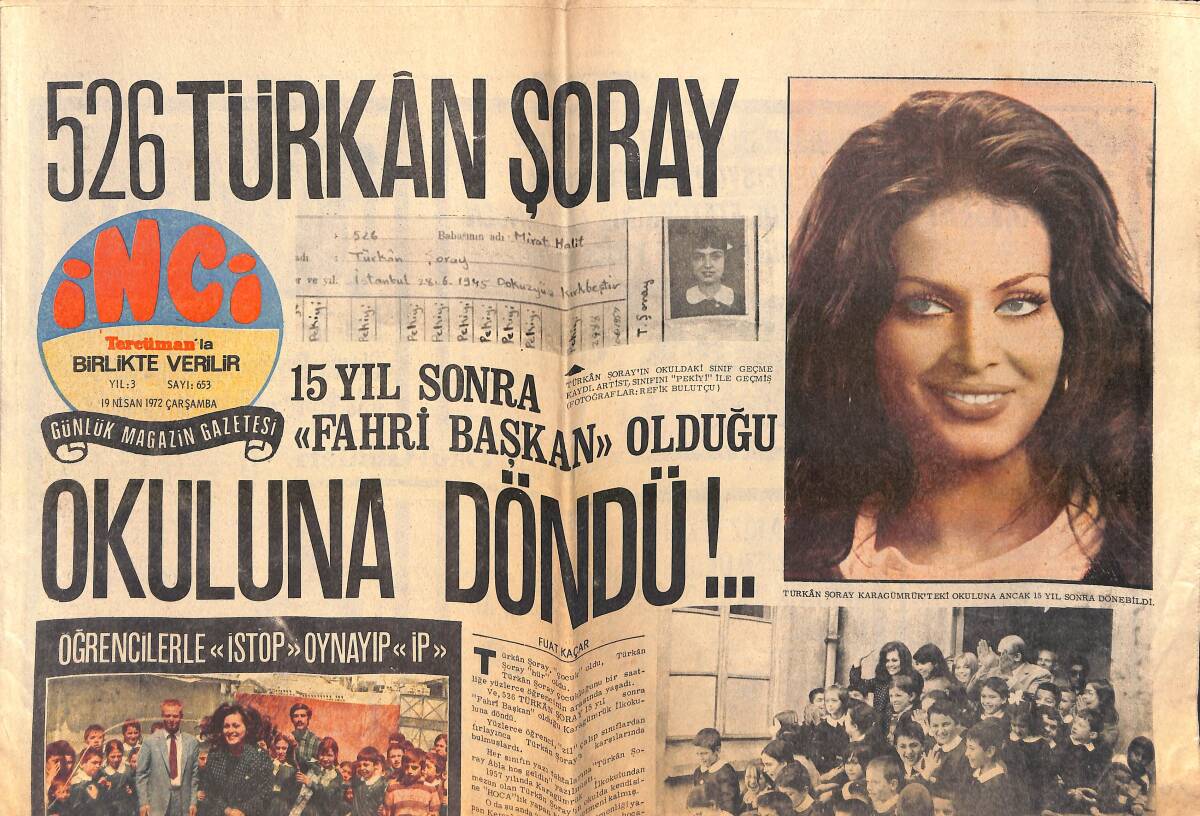 Tercüman Gazetesi İnci Eki 19 Nisan 1972 - Türkân Şoray 15 Yıl Sonra Fahri Başkan Olduğu Okuluna Döndü !.. GZ160895 - 1