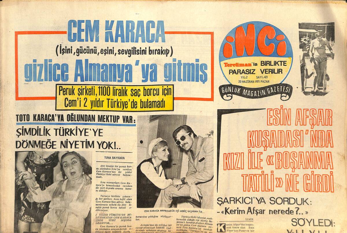 Tercüman Gazetesi İnci Eki 20 Haziran 1971 - Cem Karaca Gizlice Almanya'ya Gitmiş - Esin Afşar Kuşadası'nda Kızı İle Boşanma Tatiline Girdi GZ145574 - 1