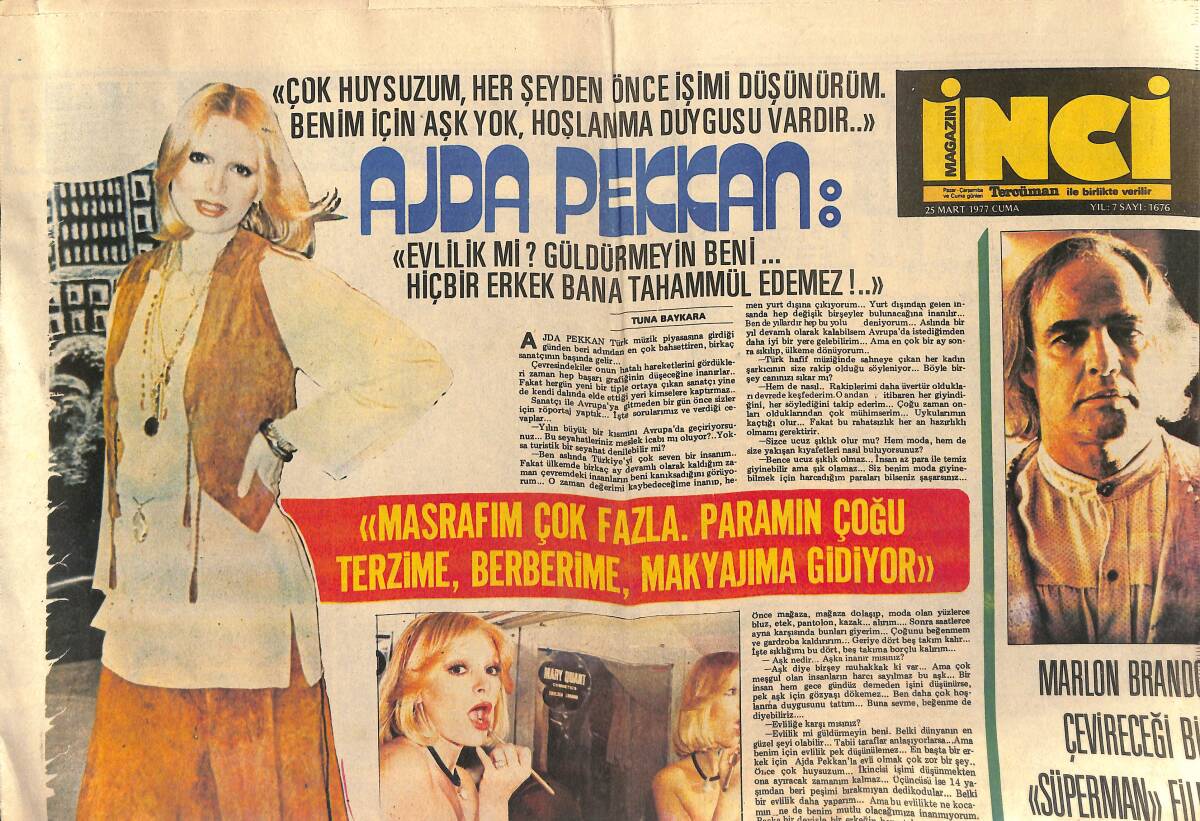 Tercüman Gazetesi İnci Eki 25 Mart 1977 - Ajda Pekkan : Evlilik Mi ? Güldürmeyin Beni...Hiçbir Erkek Bana Tahammül Edemez !.. '' GZ152442 - 1