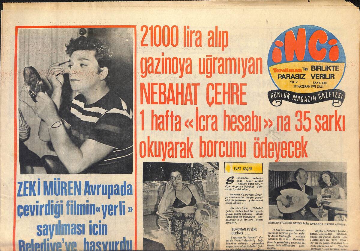 Tercüman Gazetesi İnci Eki 29 Haziran 1971 - Zeki Müren Belediye'ye Başvurdu! - Nebahat Çehre İcra Borcunu 35 Şarkı Okuyarak Ödeyecek! GZ146037 - 1