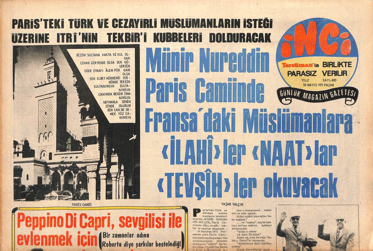 Tercüman Gazetesi İnci Eki 30 Mayıs 1971 - Münir Nureddin Paris Camiinde Fransa'daki Müslümanlara İlahiler , Naatlar , Tevşihler Okuyacak GZ147364 - 1
