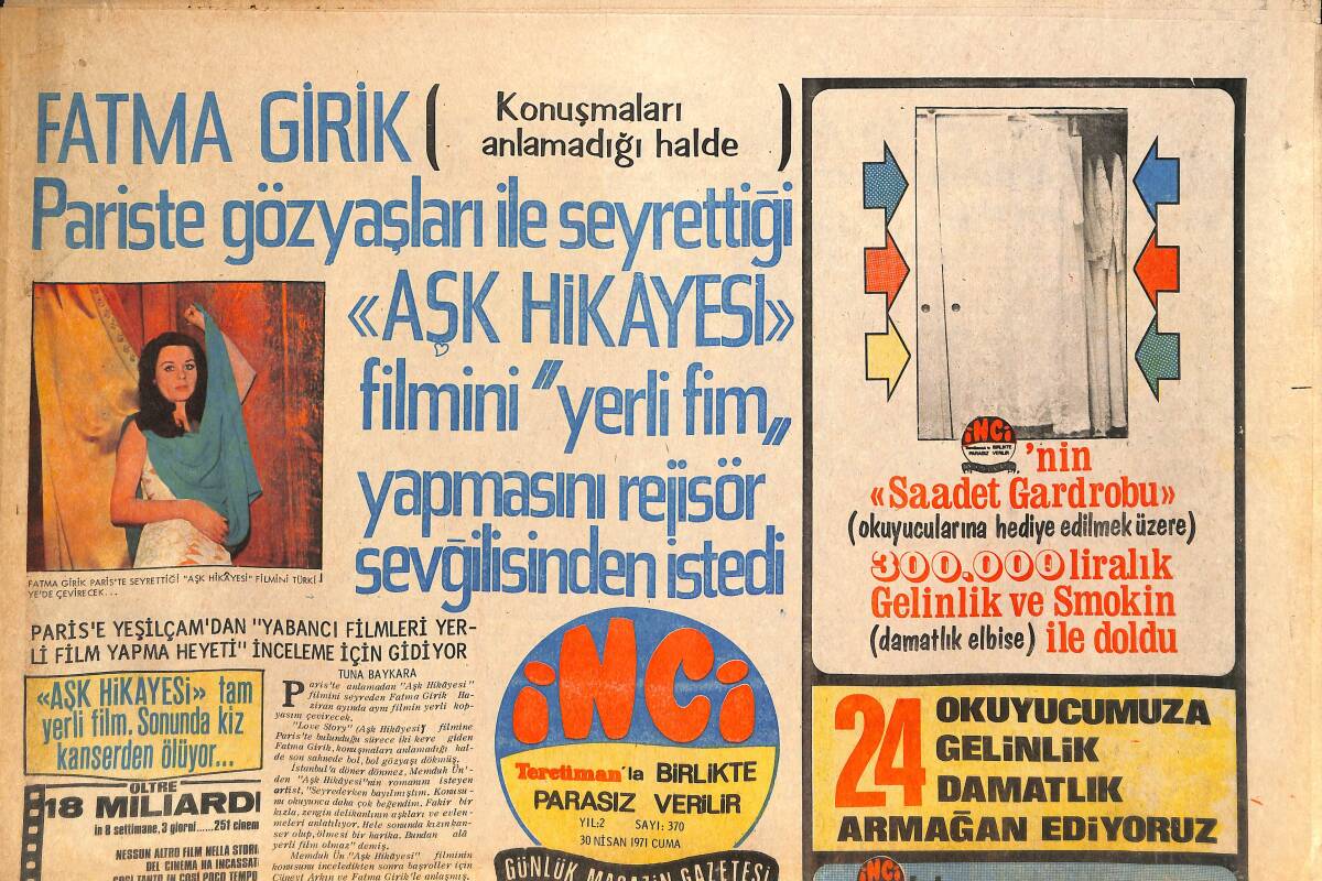 Tercüman Gazetesi İnci Eki 30 Nisan 1971 - Fatma Girik Paris'te Gözyaşları İle Aşk Hikayesi Filmini Yerli Film Yapmasını Rejisör Sevgilisinden İstedi GZ145460 - 1