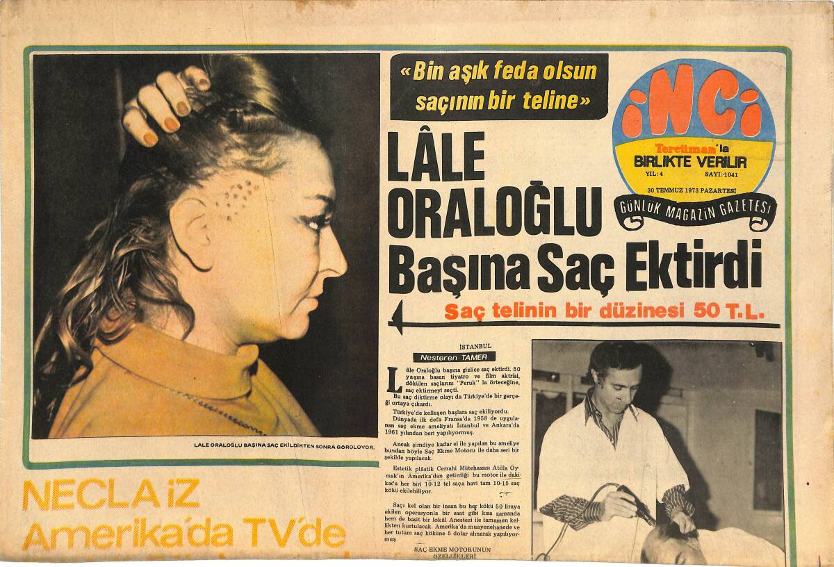 Tercüman Gazetesi İnci Eki 30 Temmuz 1973 - Lale Oraloğlu Başına Saç Ektirdi! - Necla İz Amerika'da TV'DE Türkü Söyleyecek! GZ145003 - 1