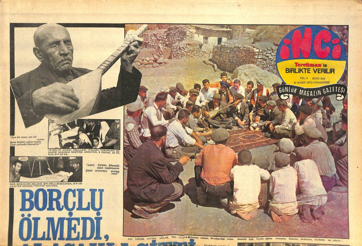 Tercüman Gazetesi İnci Eki 31 Mart 1973 - Aşık Veysel Borçlu Ölmedi , Alacaklı Gitti GZ144546 - 1