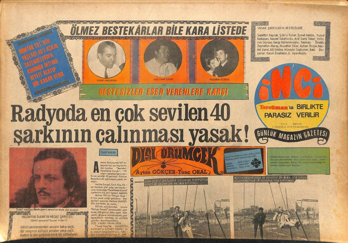 Tercüman Gazetesi İnci Eki 4 Temmuz 1970 - Radyoda En Çok Sevilen 40 Şarkının Çalınması Yasak! - Ölmez Bestekarlar Bile Kara Listede GZ147484 - 1