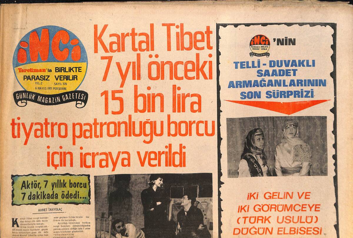 Tercüman Gazetesi İnci Eki 6 Mayıs 1971 - Kartal Tibet 7 Yıl Önceki 15 Bin Lira Tiyatro Patronluğu Borcu İçin İcraya Verildi GZ145454 - 1