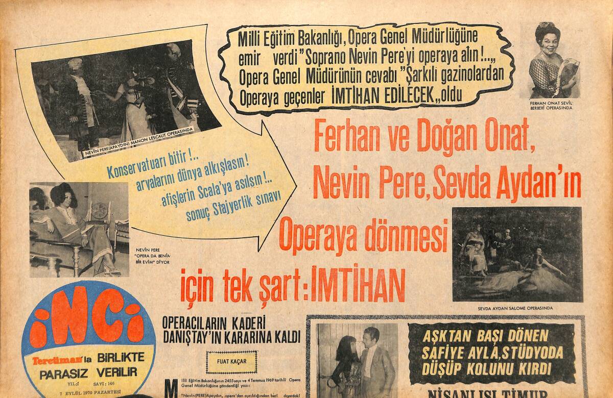 Tercüman Gazetesi İnci Eki 7 Eylül 1970 - Ferhan Ve Doğan Onat, Nevin Pere, Sevda Aydan'ın Operaya Dönmesi İçin Tek Şart: İmtihan GZ147428 - 1