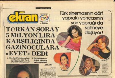 Tercüman Gazetesi İnci Ekran Eki 14 Mart 1978 - Türkan Şoray 5 Milyon Lira Karşılığında Gazinoculara Evet dedi GZ114904 - 1