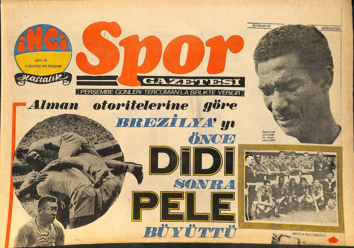 Tercüman Gazetesi İnci Spor Eki 17 Ağustos 1972 - Alman Otoritelerine Göre Brezilya'yı Önce Didi Sonra Pele Büyüttü GZ160563 - 1