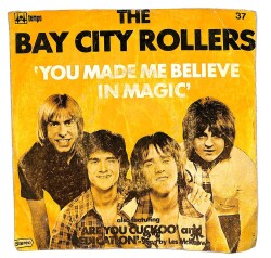 The Bay City Rollers - You Made Me Believe in Magic Plak *PLAK KABI* PLK12043 - 1