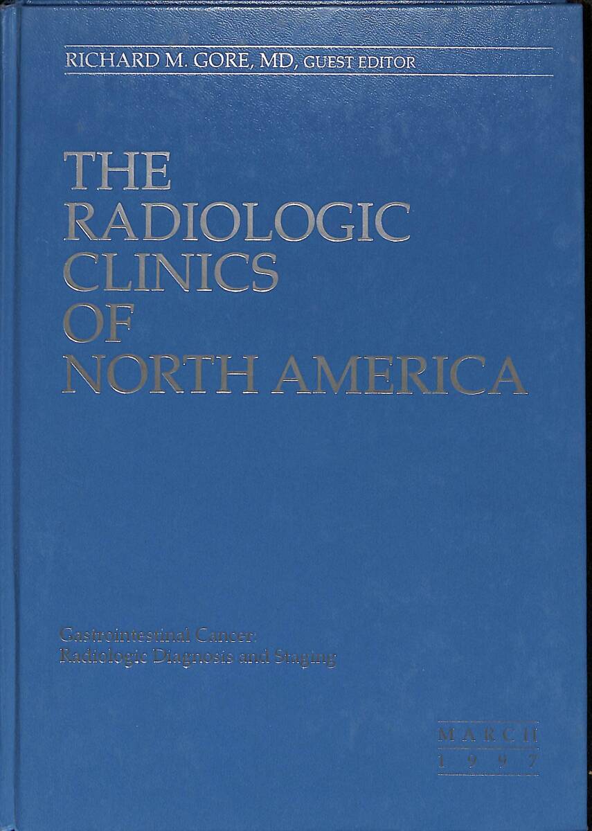 The Radiologic - Clinics Of North America - March 1997 Volume 35 NUMBER 2 (Radiologic Diagnosis And Staging) NDR89304 - 1