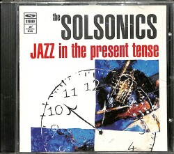 THE SOLSONICS JAZZ İN THE PRESENT TENSE CD (İkinci El) CD4685 - 1