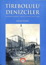 TİREBOLULU DENİZCİLER -Geçmişten Günümüze, Kaptan, Gemici Çarkçı, Tayfa KTP2204 - Gökçekoleksiyon