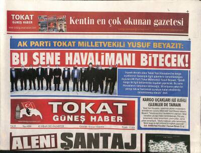 Tokat Güneş Haber Gazetesi 5 Nisan 2021 - Yusuf Beyazıt Bu Sene Havalimanı Bitecek ! - Ufuk Akçekaya Kimdir ? GZ125058 - 1