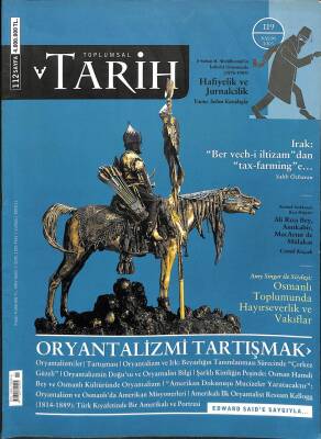 TOPLUMSAL TARİH - AYLIK TARİH DERGİSİ KASIM 2003 - NO.119 ORYANTALİZMİ TARTIŞMAK - HAFİYECİLİK VE JURNALCİLİK - OSMANLI TOPLUMUNDA HAYIRSEVERLİK KTP2665 - 1