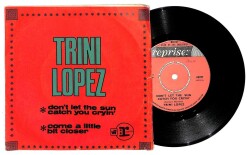 Trini Lopez - Dont Let The Sun Catch You Cryin - Come A Little Bit Closer (109) PLK16812 - 1