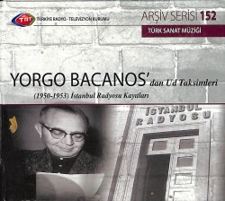 TRT Arşiv Serisi - 152 - Yorgo Bacanos'dan Ud Taksimleri CD (İkinci El) CD4940 - Gökçekoleksiyon